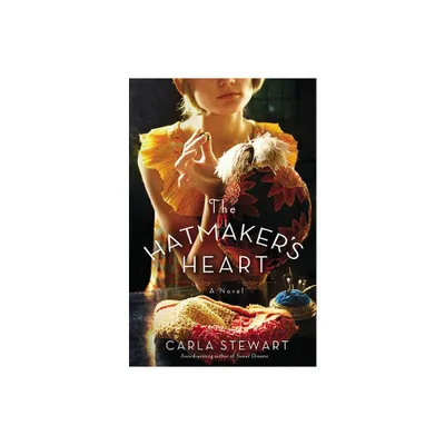 The Hatmakers Heart - by Carla Stewart (Paperback)