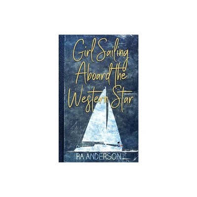 Girl Sailing Aboard the Western Star - by Ra Anderson (Paperback)