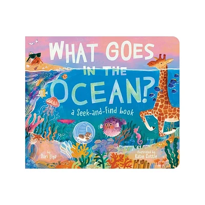 What Goes in the Ocean? - by Dori Elys (Board Book)