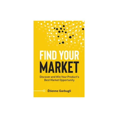 Find Your Market - (Lean B2B) by tienne Garbugli (Paperback)