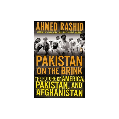 Pakistan on the Brink - by Ahmed Rashid (Paperback)