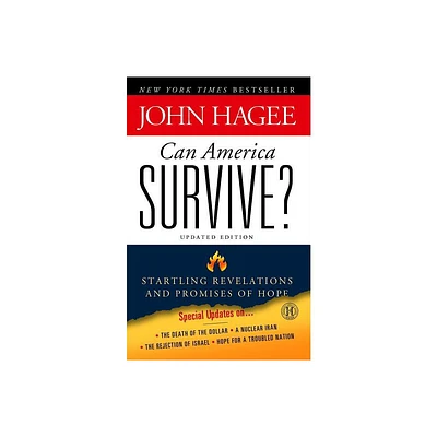 Can America Survive? Updated Edition - by John Hagee (Paperback)