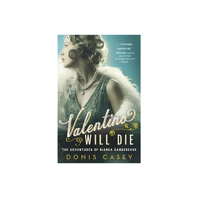 Valentino Will Die - (Bianca Dangereuse Hollywood Mysteries) by Donis Casey (Paperback)