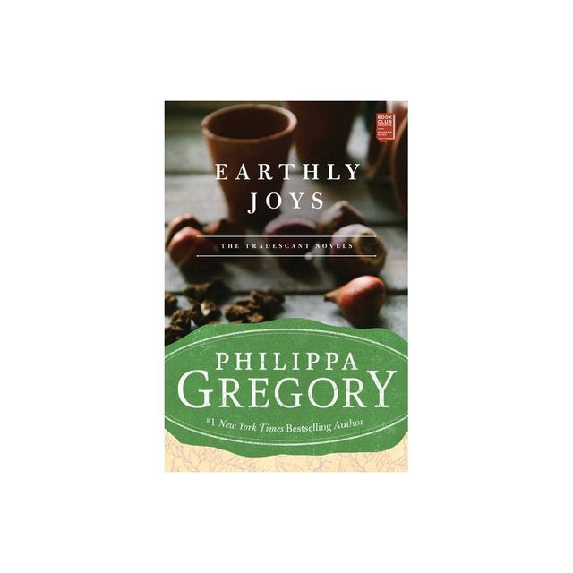 Earthly Joys - (Tradescant Novels) by Philippa Gregory (Paperback)