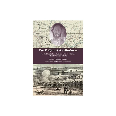 The Folly and the Madness - (Voices of the Civil War) by Thomas W Cutrer (Paperback)