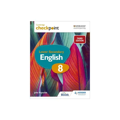 Cambridge Checkpoint Lower Secondary English Students Book 8 - by John Reynolds (Paperback)