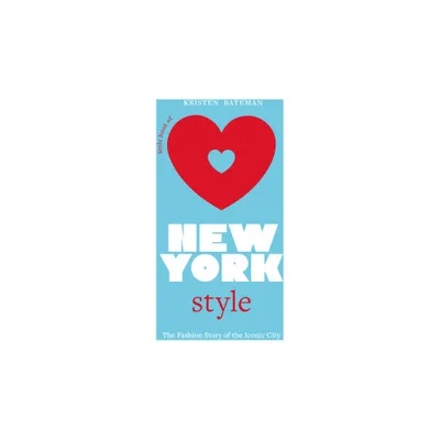 Little Book of New York Style - (Little Books of City Style) by Kristen Bateman (Hardcover)