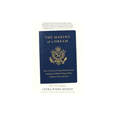 The Making of a Dream - by Laura Wides-Muoz (Paperback)