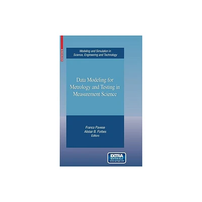 Data Modeling for Metrology and Testing in Measurement Science - (Modeling and Simulation in Science, Engineering and Technolo) (Mixed Media Product)