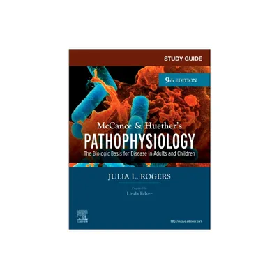 Study Guide for McCance & Huethers Pathophysiology - 9th Edition by Julia Rogers (Paperback)