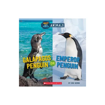 Galapagos Penguin or Emperor Penguin (Wild World: Hot and Cold Animals) - by Eric Geron (Paperback)