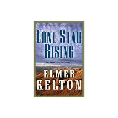 Lone Star Rising - (Texas Rangers) by Elmer Kelton (Paperback)