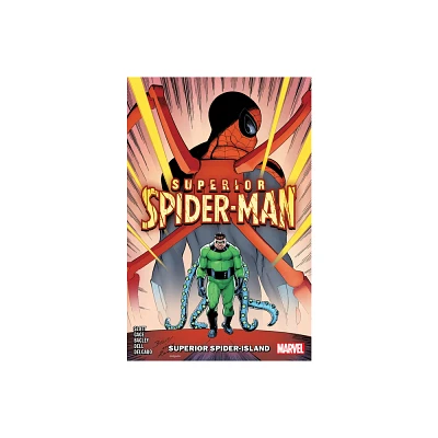 Superior Spider-Man Vol. 2: Superior Spider-Island - by Dan Slott (Paperback)