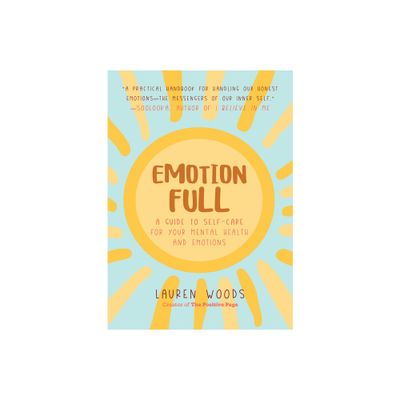 Emotionfull: A Guide To Self - Care - By Lauren Woods ( Paperback )