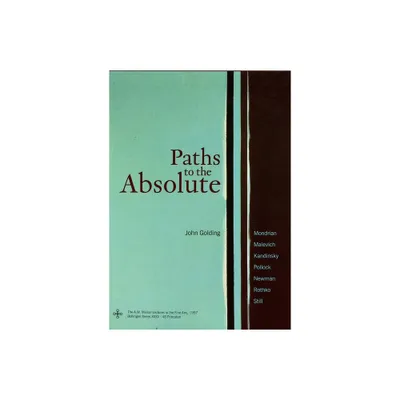 Paths to the Absolute - by John Golding (Hardcover)