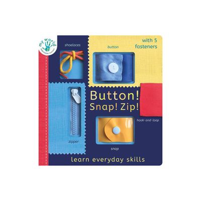 Button! Snap! Zip! - (My World) by Nicola Edwards (Board Book)