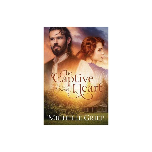 Captive Heart - by Michelle Griep (Paperback)