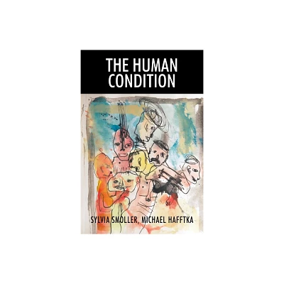 The Human Condition - by Sylvia Smoller & Michael Hafftka (Paperback)