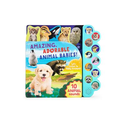 Amazing, Adorable Animal Babies! - by Rose Nestling (Board Book)