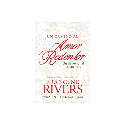 Un Camino Al Amor Redentor - by Francine Rivers (Paperback)