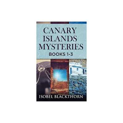 Canary Islands Mysteries - Books 1-3 - by Isobel Blackthorn (Hardcover)