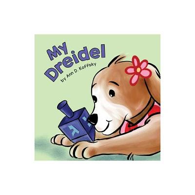 My Dreidel - by Ann Koffsky (Board Book)