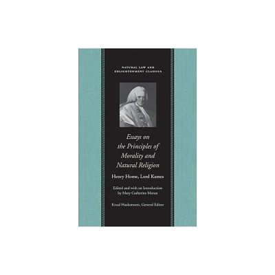 Essays on the Principles of Morality and Natural Religion - (Natural Law and Enlightenment Classics) 3rd Edition by Henry Home Lord Kames