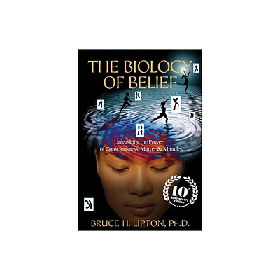 The Biology of Belief - 10th Edition by Bruce H Lipton (Paperback)