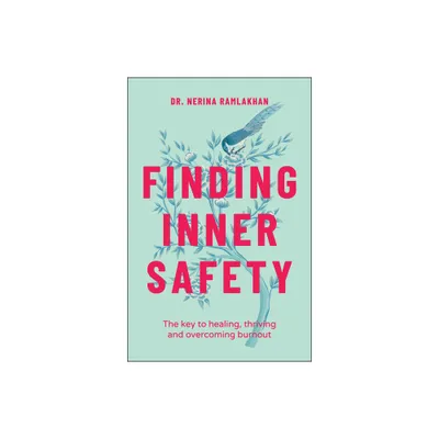 Finding Inner Safety - by Nerina Ramlakhan (Paperback)