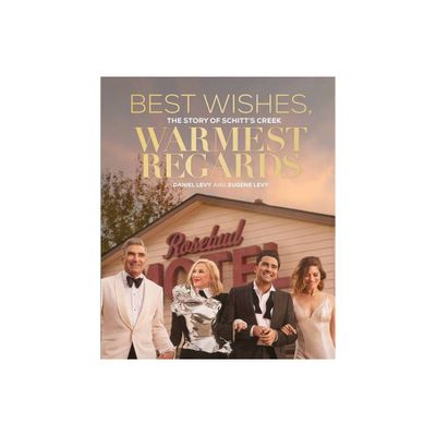 Best Wishes, Warmest Regards - by Daniel Levy & Eugene Levy (Hardcover)