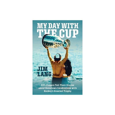 My Day with the Cup - by Jim Lang (Paperback)