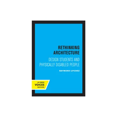 Rethinking Architecture - by Raymond Lifchez (Paperback)