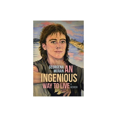 An Ingenious Way to Live - by Georgena Moran (Paperback)