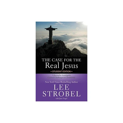 The Case for the Real Jesus Student Edition - (Case for ... Series for Students) by Lee Strobel (Paperback)