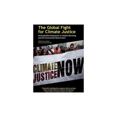 The Global Fight for Climate Justice - by Ian Angus (Paperback)