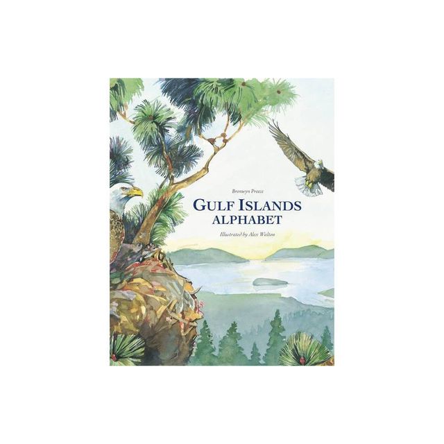 Gulf Islands Alphabet - by Bronwyn Preece (Paperback)