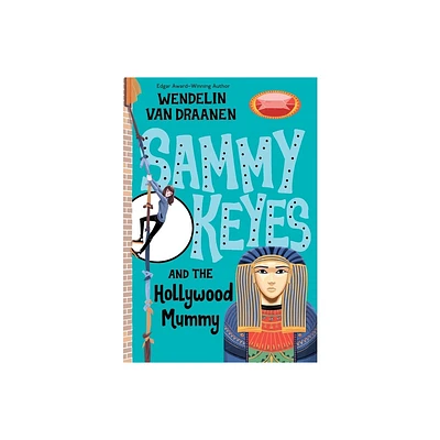 Sammy Keyes and the Hollywood Mummy - by Wendelin Van Draanen (Paperback)