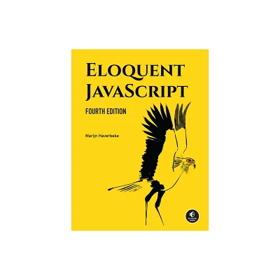 Eloquent Javascript, 4th Edition - by Marijn Haverbeke (Paperback)