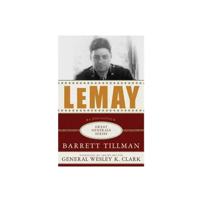 Lemay: A Biography - (Great Generals) by Barrett Tillman (Paperback)