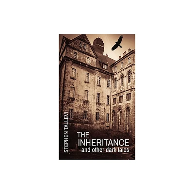 The Inheritance and Other Dark Tales - by Stephen Tallevi (Paperback)