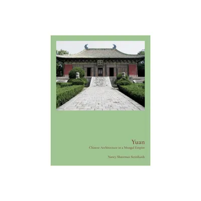 Yuan - by Nancy Steinhardt (Hardcover)