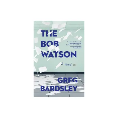 The Bob Watson - by Greg Bardsley (Paperback)