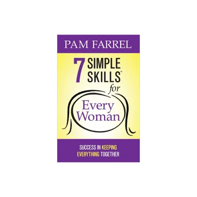 7 Simple Skills for Every Woman - by Pam Farrel (Paperback)