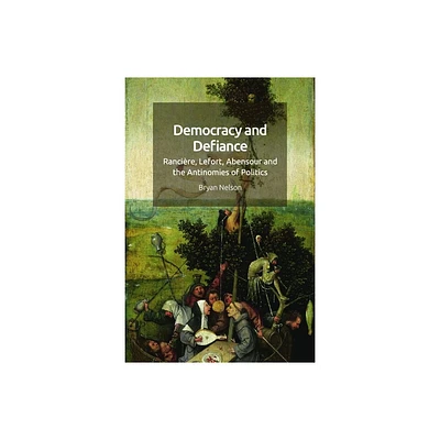 Democracy and Defiance - by Bryan Nelson (Hardcover)