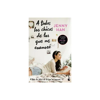 A Todos Los Chicos de Los Que Me Enamor (Libro 1) / To All the Boys Ive Loved Before (Book 1) - by Jenny Han (Paperback)