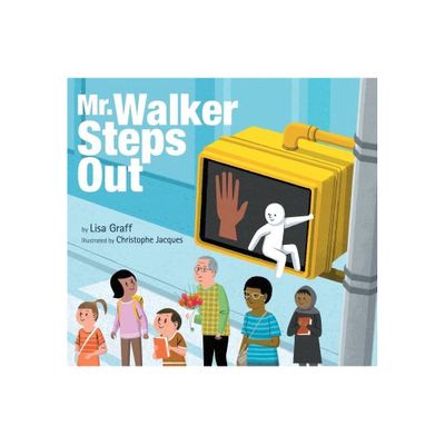 Mr. Walker Steps Out - by Lisa Graff (Hardcover)