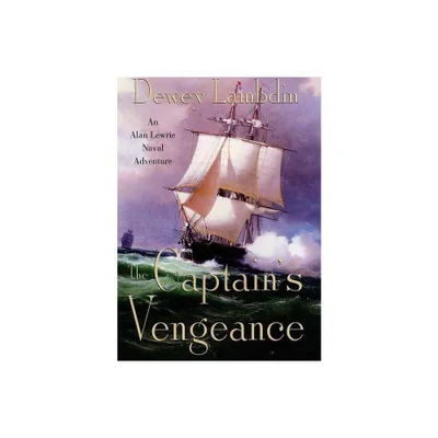 The Captains Vengeance - (Alan Lewrie Naval Adventures) by Dewey Lambdin (Paperback)