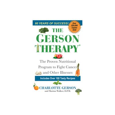 The Gerson Therapy - by Charlotte Gerson & Morton Walker (Paperback)