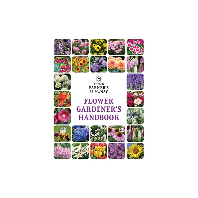 The Old Farmers Almanac Flower Gardeners Handbook - (Gardeners Handbooks) (Paperback)