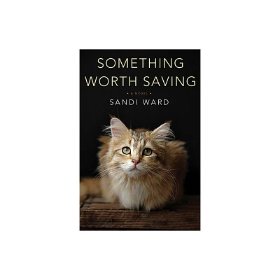 Something Worth Saving - by Sandi Ward (Paperback)